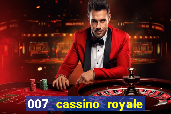 007 cassino royale filme completo dublado